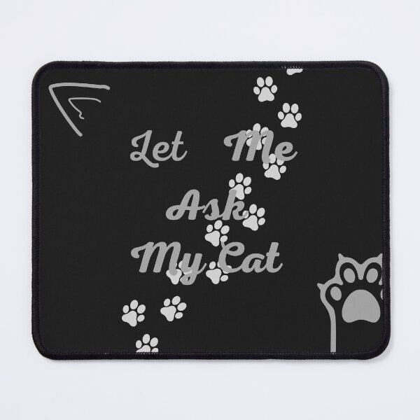 Item preview, Let me ask my cat designed and sold by Cool-nd-Stylish.