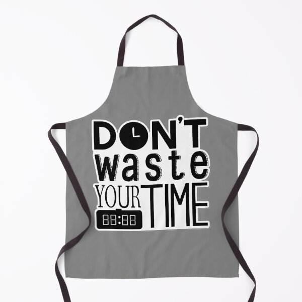 Item preview, Don't waste your time! designed and sold by artworkgold.