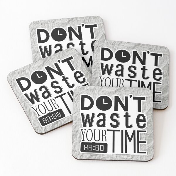 Item preview, Don't waste your time! designed and sold by artworkgold.