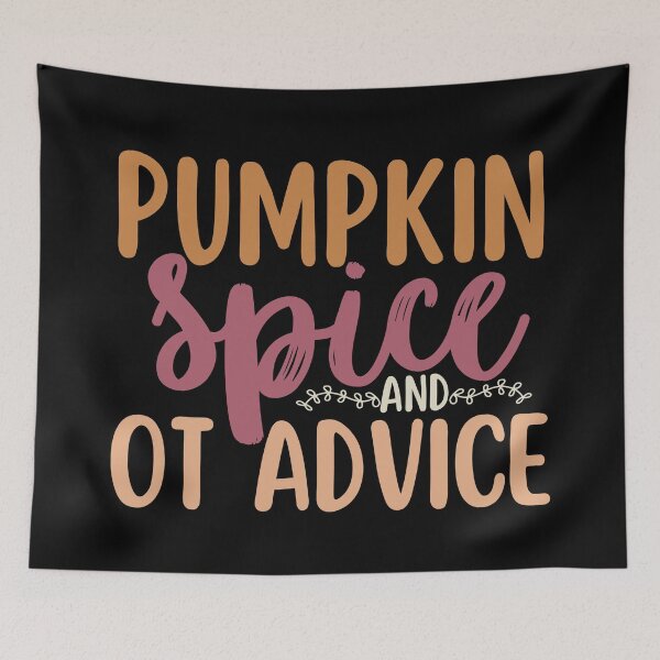 Item preview, Occupational Therapy Pumpkin Spice And OT Advice Funny designed and sold by SunfullyYours.