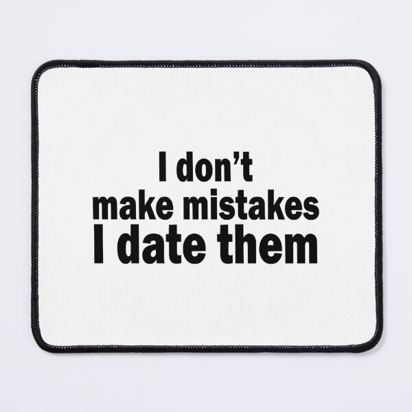 Item preview, I don’t make mistakes I date them Fitted Scoop designed and sold by BurlesonAngelic.