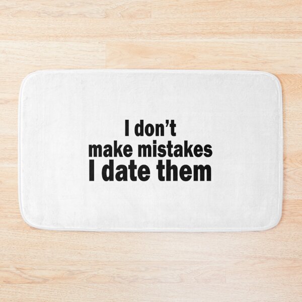 Item preview, I don’t make mistakes I date them Fitted Scoop designed and sold by BurlesonAngelic.