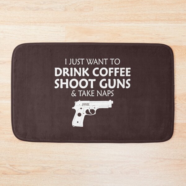 Item preview, I Just Want Wanna To Drink Coffee Shoot Guns & Take Naps Tee designed and sold by BurlesonAngelic.