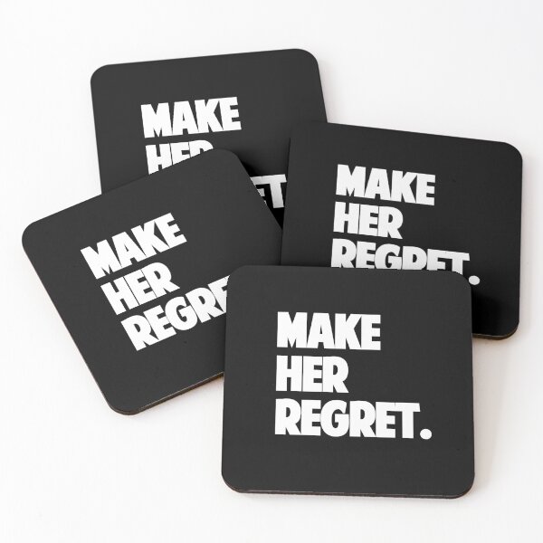 Item preview, Make her regret. designed and sold by AstronautPurple.