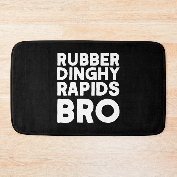 Item preview, Rubber Dinghy Rapids Bro designed and sold by The Cosmic Turtle.