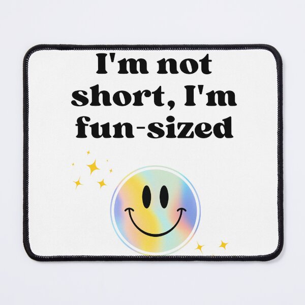 Item preview,  I´m short ,I´m Fun-sized - Funny quote  designed and sold by starcreative22.