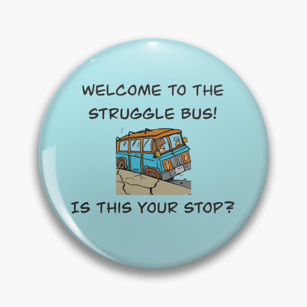 Item preview, Welcome to the struggle bus! designed and sold by shirtsbykinz.