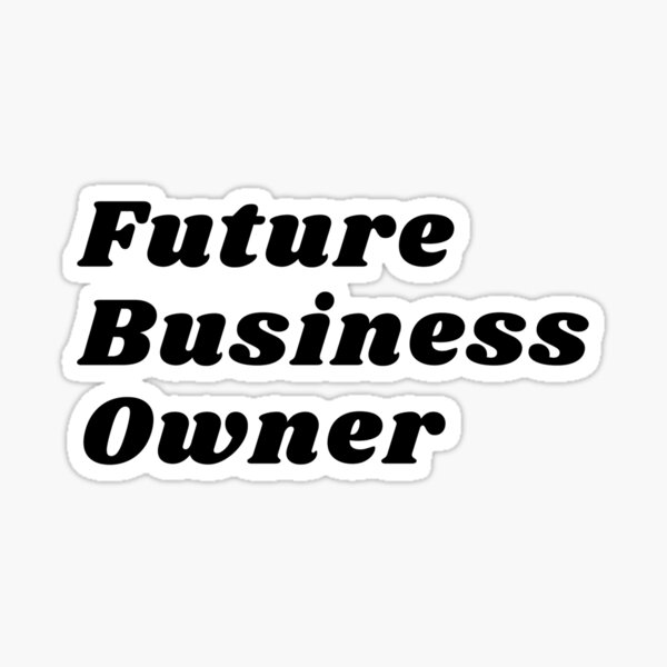 Item preview, Future Business Owner Sticker designed and sold by DigiBay.