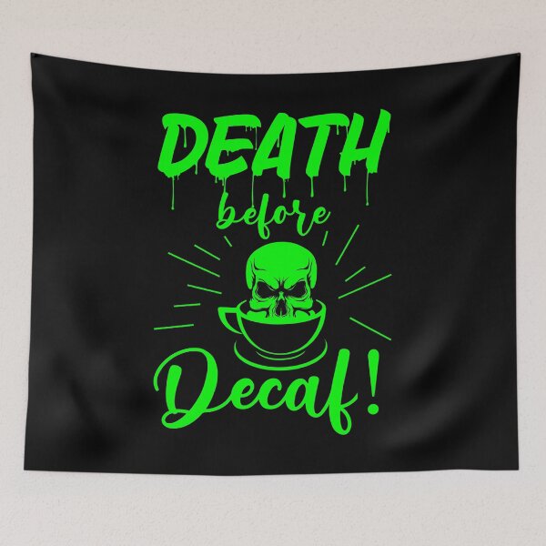 Item preview, skull death before decaf skeleton coffee acid green designed and sold by Gossip Rag.