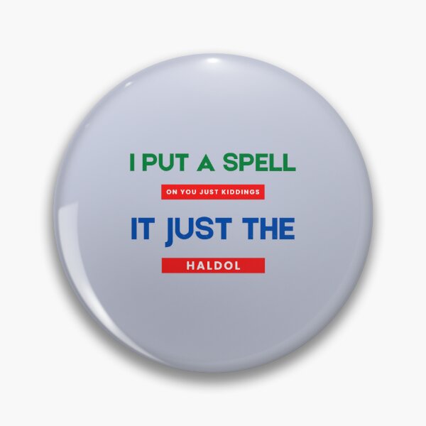 Item preview, I Put A Spell On You Just Kiddings It Just The Haldol designed and sold by molantraun.