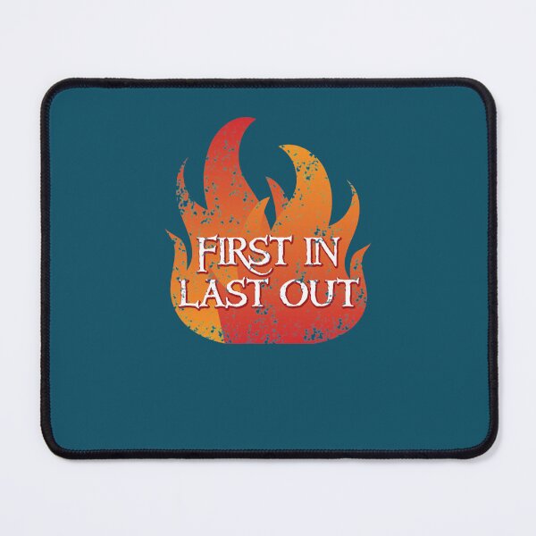 Item preview, FIRST IN LAST OUT with fire designed and sold by pratirom.