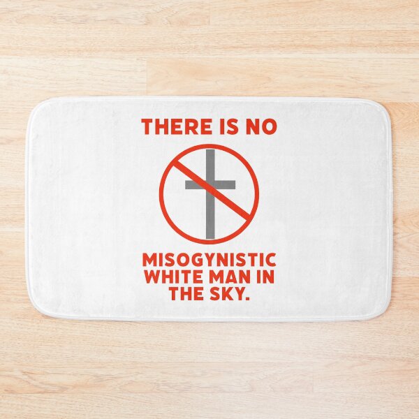 Item preview, There is no misogynistic white man in the sky  designed and sold by Rachel the Artist .