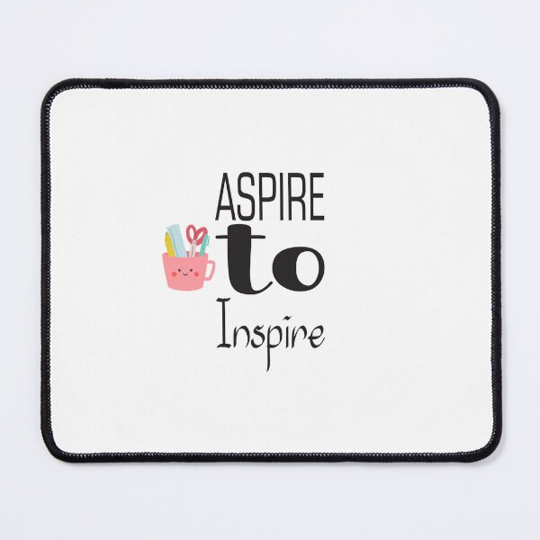 Item preview, aspire to inspire designed and sold by DARE2DO.