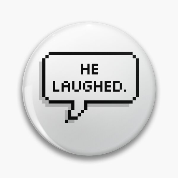 Item preview, he laughed pixel bubble designed and sold by BashPIXIE.