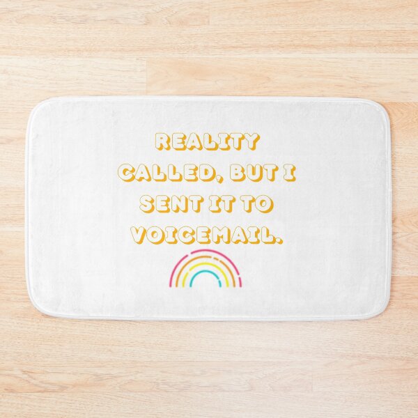 Item preview,  Reality called, but i sent it to voicemail - Funny  quote  designed and sold by starcreative22.