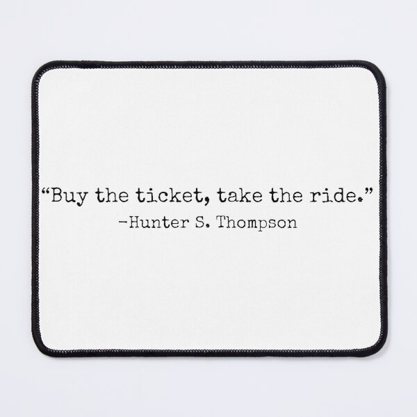 Item preview, Buy the ticket, take the ride.  designed and sold by SunBearBooks.
