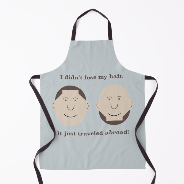 Item preview, I Didn't Lose My Hair. It Just Traveled Abroad! designed and sold by Tim Veiga.
