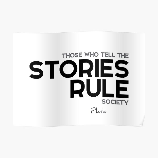 stories rule society - plato Poster