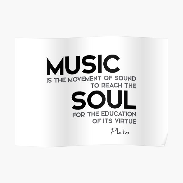 music, reach the soul - plato Poster