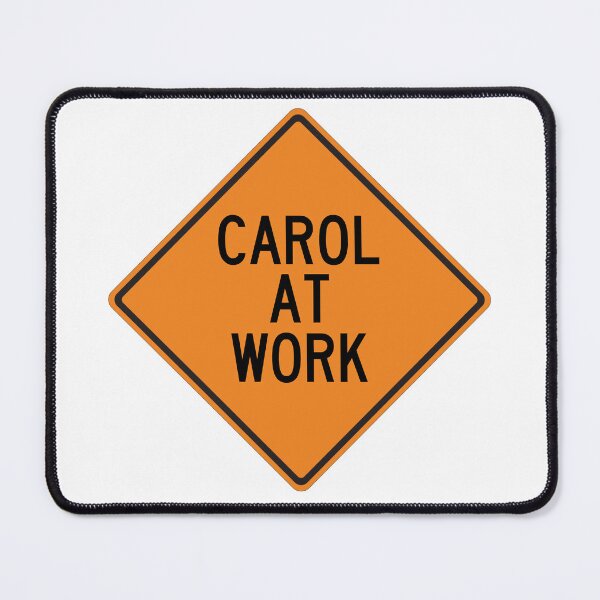 Item preview, Carol at Work Funny Personalized Warning Sign designed and sold by Wurmbone.