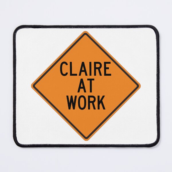 Item preview, Claire at Work Funny Personalized Warning Sign designed and sold by Wurmbone.