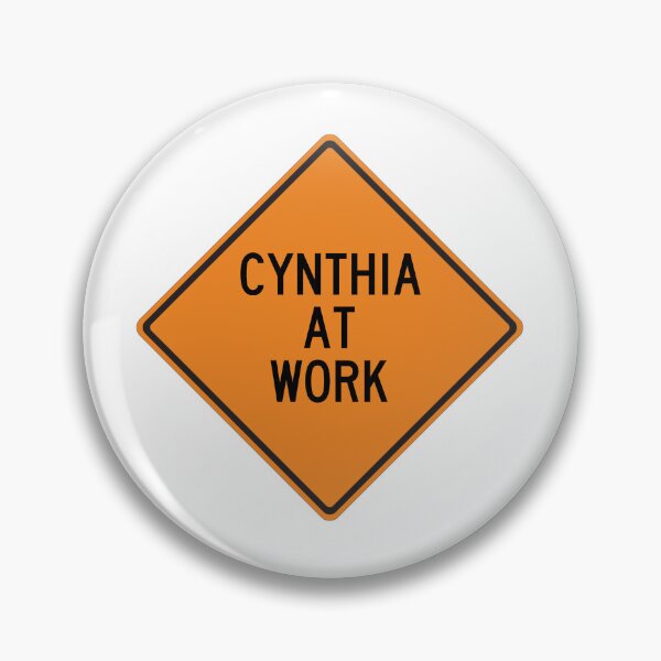 Artikelvorschau, Cynthia at Work Lustiges personalisiertes Warnschild entworfen und verkauft von Wurmbone.