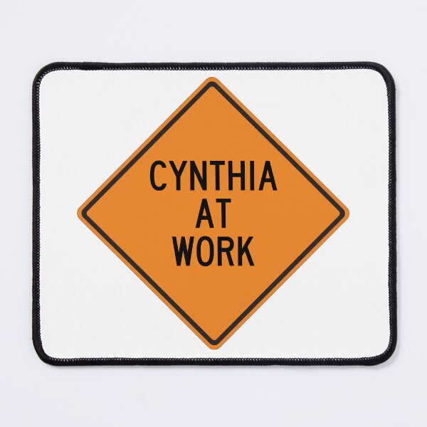 Item preview, Cynthia at Work Funny Personalized Warning Sign designed and sold by Wurmbone.