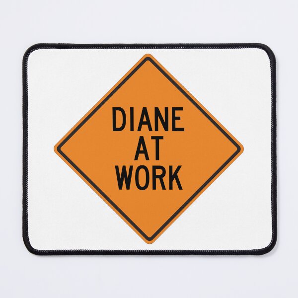 Item preview, Diane at Work Funny Personalized Warning Sign designed and sold by Wurmbone.