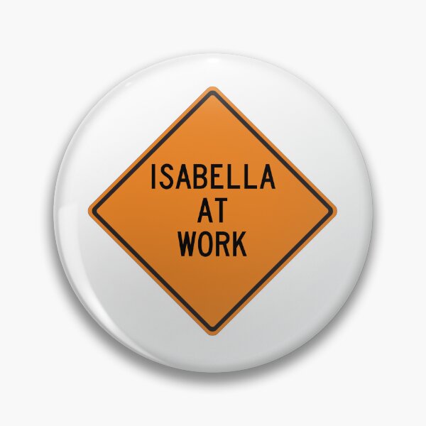 Item preview, Isabella at Work Funny Personalized Warning Sign designed and sold by Wurmbone.
