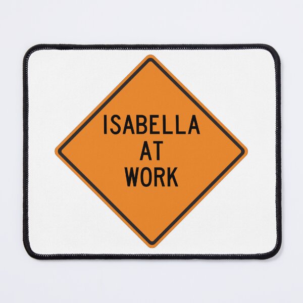 Item preview, Isabella at Work Funny Personalized Warning Sign designed and sold by Wurmbone.
