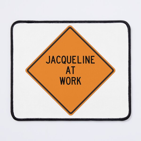 Item preview, Jacqueline at Work Funny Personalized Warning Sign designed and sold by Wurmbone.