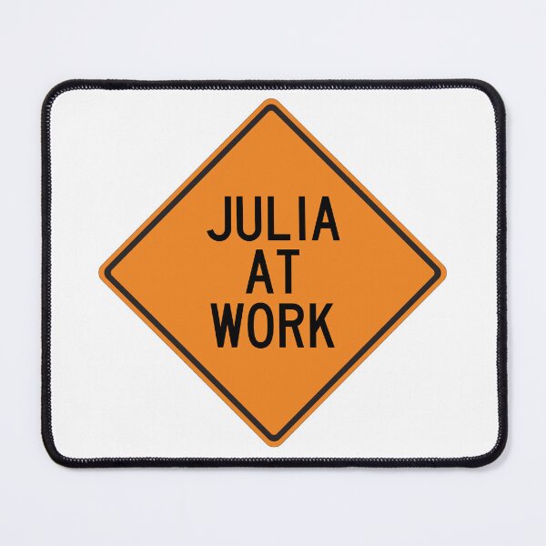 Item preview, Julia at Work Funny Personalized Warning Sign designed and sold by Wurmbone.