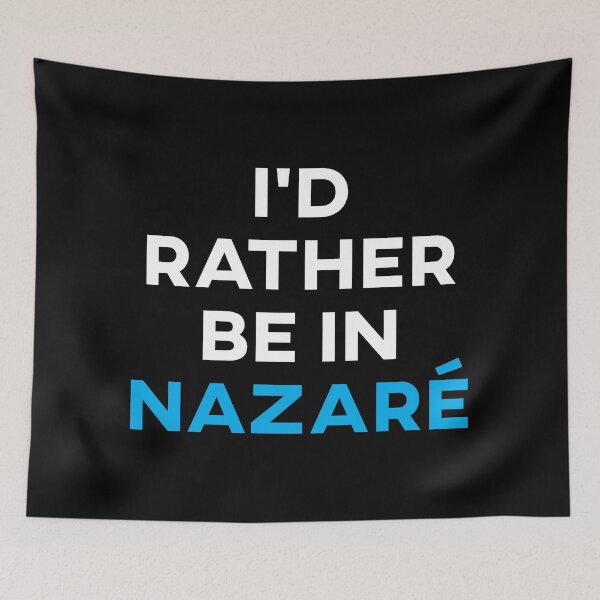 Item preview, I'd Rather Be In Nazaré designed and sold by teesaurus.