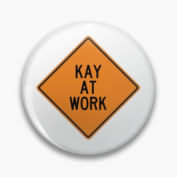 Item preview, Kay at Work Funny Personalized Warning Sign designed and sold by Wurmbone.