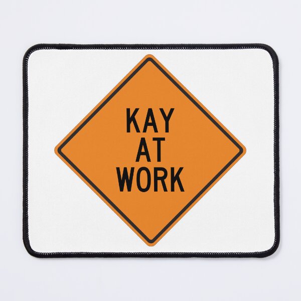 Item preview, Kay at Work Funny Personalized Warning Sign designed and sold by Wurmbone.