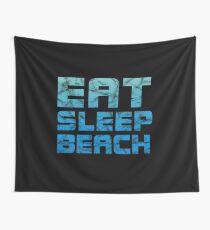 Eat Sleep Beach - Chill out - Wellness Wall Tapestry