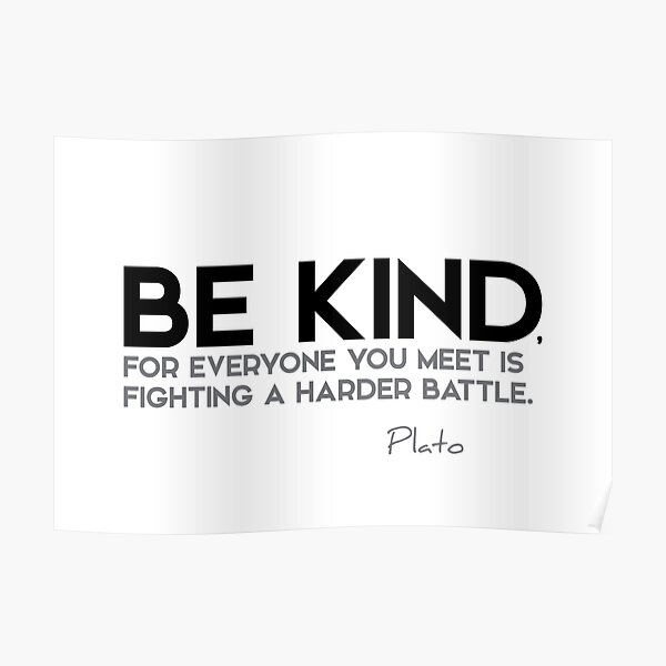 be kind - plato Poster
