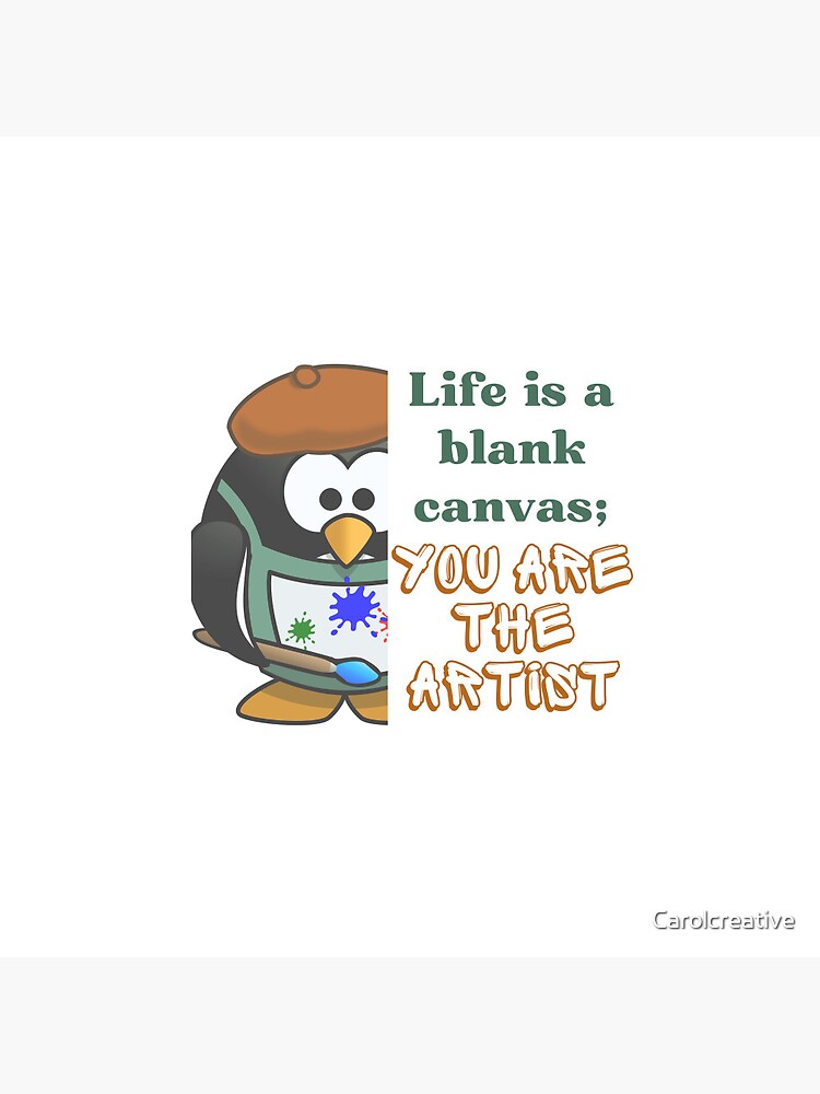 Life Advice Life is a blank canvas you are the artist. Pin