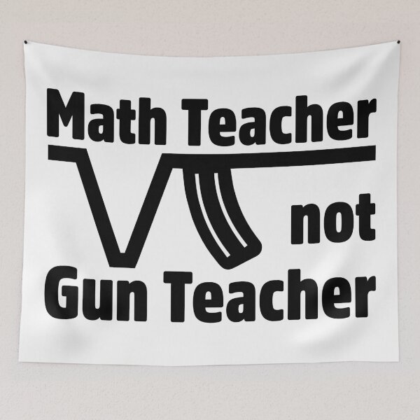 Item preview, No Guns In Schools Math Teacher designed and sold by lolotees.