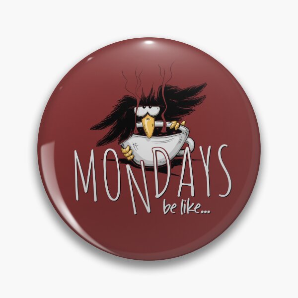 Item preview, Mondays Be Like Meme Grumpy Sarcastic Crow In Coffee Fun designed and sold by Skizzenmonster.