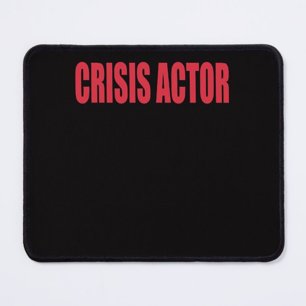 Item preview, Crisis Actor designed and sold by TurnerLizotte.