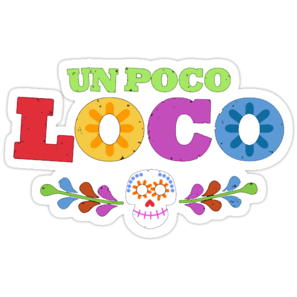 Un Poco Loco Stickers By Magicbyalexis Redbubble 2260