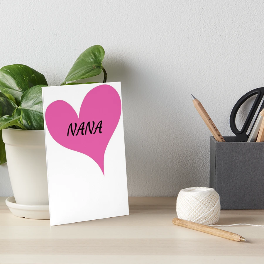 I Love Nana - Nana Heart Tee | Art Board Print