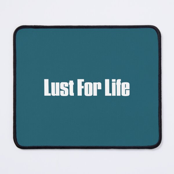 Item preview, Lust For Life designed and sold by Leshaines0.
