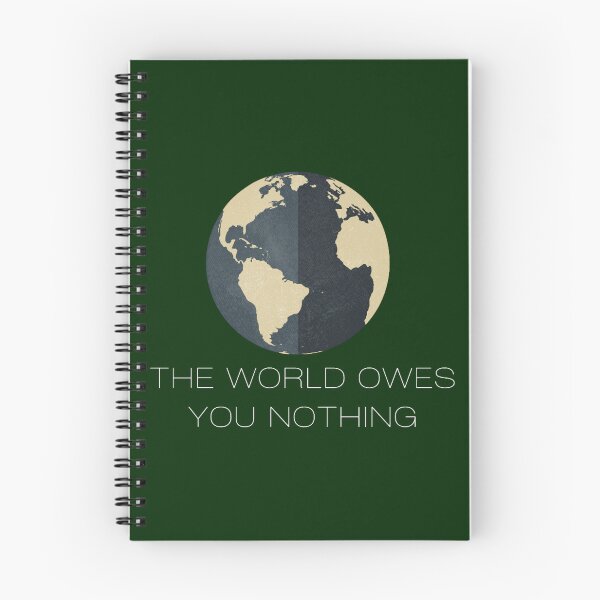 Item preview, THE WORLD OWES YOU NOTHING designed and sold by BoujeeChikas.