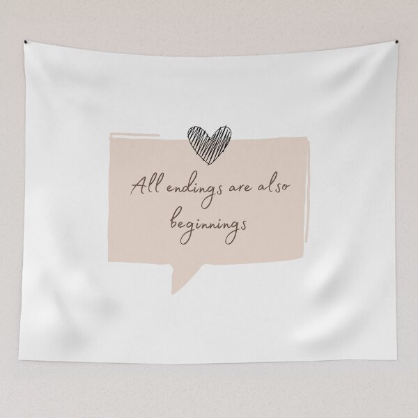 Item preview, All endings are also beginnings designed and sold by soniaaseguin.