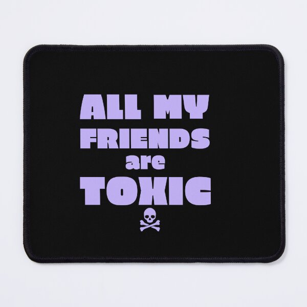 Item preview, All My Friends Are Toxic designed and sold by Itsheartshop.