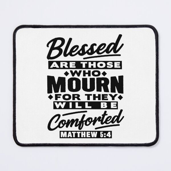 Item preview, Matthew 5:4 Blessed Are Those Who Mourn designed and sold by plushism.