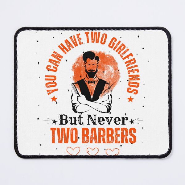 Item preview, You Can Have Two Girlfriends, But Never Two Barbers  designed and sold by Thevulcano.