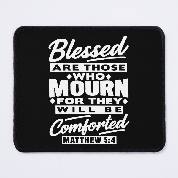 Item preview, Matthew 5:4 Blessed Are Those Who Mourn designed and sold by plushism.